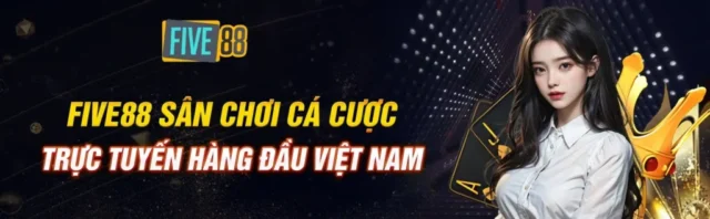 Lý Do Nên Chọn Five88 Là Nhà Cái Của Bạn