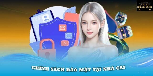Chính Sách Bảo Mật Tại Nhà Cái